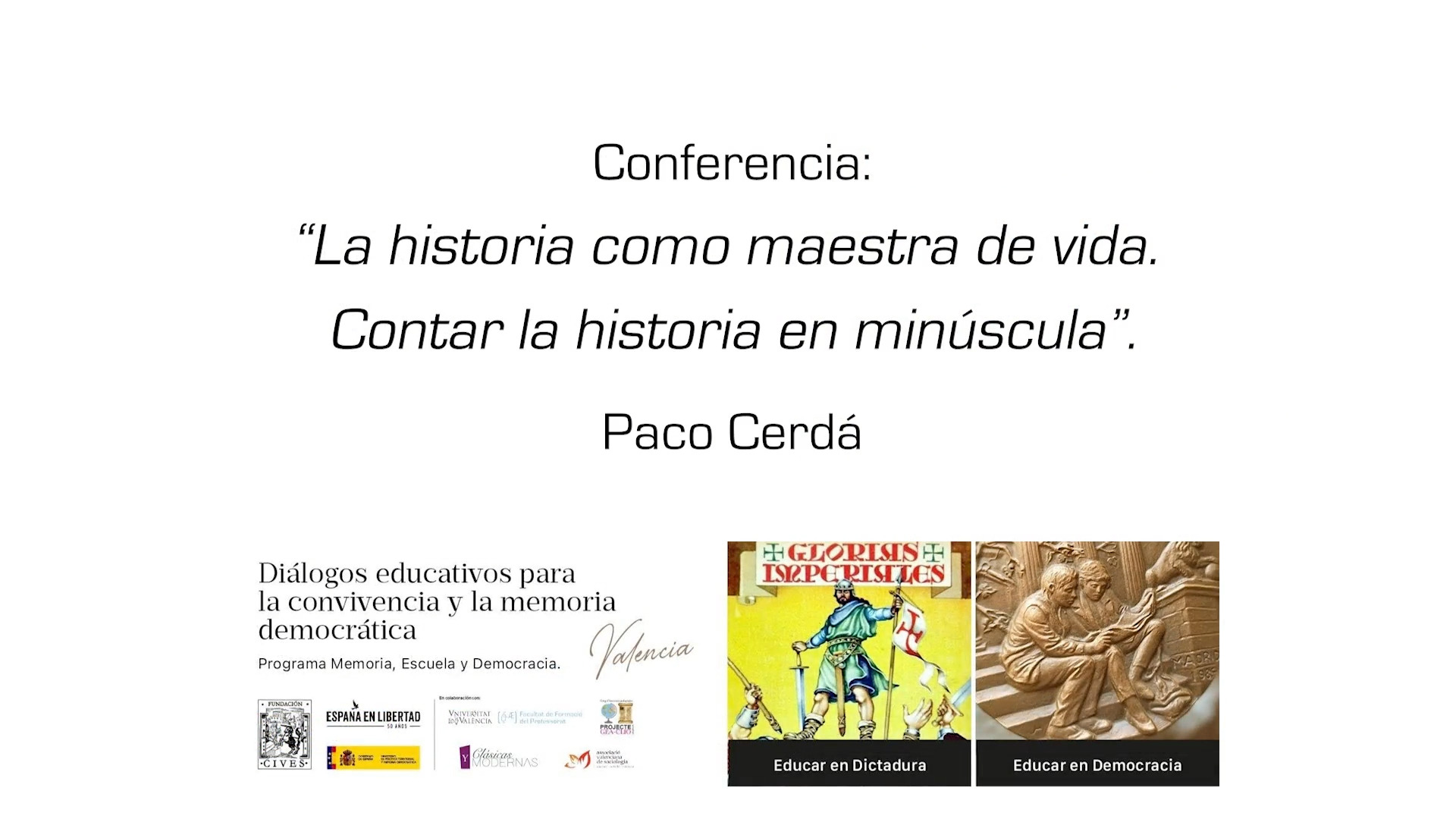 Conferència  “La historia como maestra de vida. Contar la historia en minúscula”